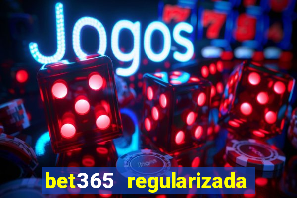 bet365 regularizada no brasil